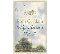 Tilly Trotter's Legacy Goodwin, Rosie (Auteur)