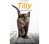 Tilly, un amour de chat Celia Haddon (Auteur)