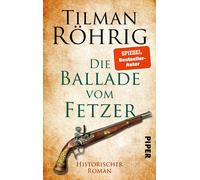 Tilman Röhrig Die Ballade vom Fetzer: Historischer Roman (Poche)