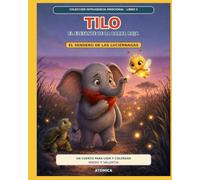 TILO: El elefante de la barba roja: El sendero de las luciérnagas: Un cuento para leer y colorear sobre el miedo y la valentía
