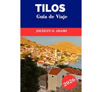 Tilos Guía de Viaje 2026: Desconecta en la isla más tranquila de Grecia: recorre senderos antiguos, nada en calas cristalinas, saborea la vida del pueblo y explora la belleza natural de Tilos
