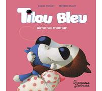 Tilou bleu aime sa maman