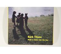 Tilsen, Barb - Make a Circle Like The Sun