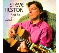 Tilston, Steve - So It Goes...