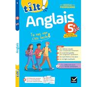 Tilt ! - Anglais 5e - Nouveau programme: pour comprendre et progresser facilement