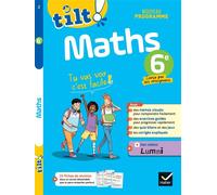 Tilt ! Maths 6e – Nouveau programme : pour progresser facilement – Hatier