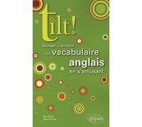 Tilt !: Réviser et enrichir son vocabulaire anglais en s'amusant