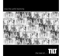 Tilt - Stop The World Revolving [Import]