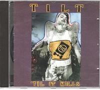 Tilt - 'til It Kills
