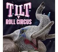 Tilt - Tilt 'N' Roll Circus