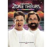 Tim and Erics Zone Theory 7 Easy Steps to Achieve a Perfect Life by Eric Wareheim Tim Heidecker Eric Wareheim Tim Heidecker (Auteur)