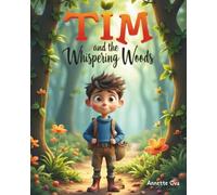 Tim and the Whispering Woods: A Journey of Adventure, Kindness, and Laughter
