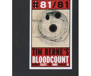 Tim Berne'S Bloodcount : Memory Select - the Paris Concert III