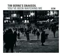 Tim Berne's Snakeoil – You've Been Watching Me – CD – Verve Spa