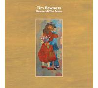 TIM BOWNESS - FLOWERS AT THE SCENE CD NEUF