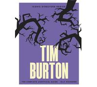 Tim Burton The Complete Unofficial Guide - Olly Richards - Greenfinch - ebook (ePub) - Livre