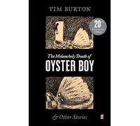 Tim Burton The Melancholy Death of Oyster Boy (Poche)