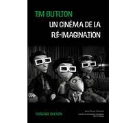 Tim Burton, un cinéma de la ré-imagination