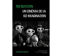 Tim Burton, un cinéma de la ré-imagination - Florence Cheron - Pu.artois - broché - Biographie