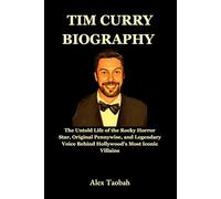 Tim Curry Biography: The Untold Life of the Rocky Horror Star, Original Pennywise, and Legendary Voice Behind Hollywood’s Most Iconic Villains