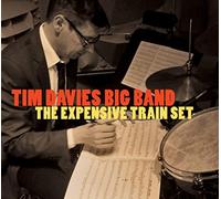 Tim Davies Big Band - The Expensive Train Set [Import]
