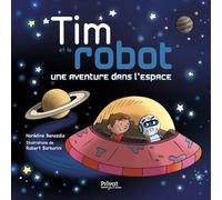 TIM ET LE ROBOT: Une aventure dans l'espace