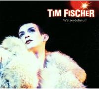 Tim Fischer - Walzerdelirium [Import]