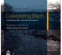 Tim Garland Celebrating Bach: Concertos By Bach, Stravinsky and Garland (CD)