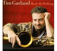 Tim Garland - Made by Walking [Import]