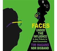 Tim Hagans - Faces Under The Influence, A Jazz Tribute to John Cassavetes