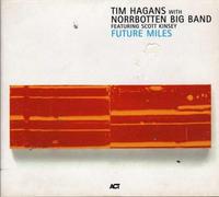 Tim Hagans & The Norrbotten Big Band – Future Miles – A.C.T.