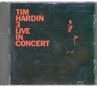 Tim Hardin 3 - Live in Concert -