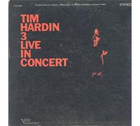 Tim Hardin - Tim Hardin 3 Live In Concert (UK 1968) : Tim Hardin