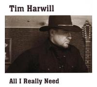 Tim Harwill - All I Really Need