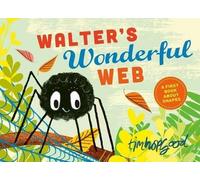Tim Hopgood Walter's Wonderful Web (Relié)
