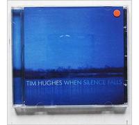 Tim Hughes - When Silence Falls [BE Import]