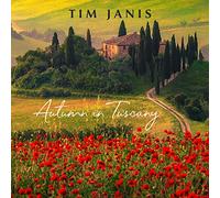 Tim Janis Autumn in Tuscany: Meditation and Relaxation Soothing Sounds for Deep Restful Sleep, Stress Relief, Calming Music , Relaxation Music CD, Yoga, & Massage - Tranquil & Restorative Songs