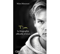 Tim - La biographie officielle d'Avicii