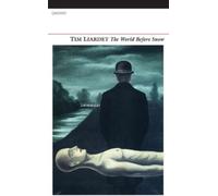 Tim Liardet The World Before Snow (Poche)