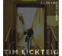 Tim Lickteig - Life Like My Own