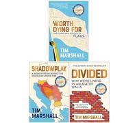 Tim Marshall 3 Books Collection Set (Worth Dying For, Shadowplay, Divided)