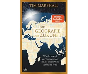 Tim Marshall Lu Die Geografie der Zukunft: Wie der Kampf um Vorherrschaf (Relié)