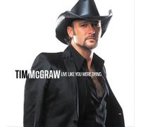Mcgraw, Tim - Live Like You Were Dying