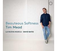 Tim Mead, La Nuova Musica, David Bates - Beauteous Softness