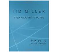 Tim Miller Trio Vol 3 Transcriptions