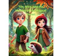 Tim, Mira, and the Mystery of the Magical Forest