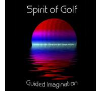 Tim N. Kremer - Spirit of Golf ~ Guided Imagination