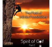 Tim N. Kremer - Spirit of Golf ~ The Field of Infinite Possibilities