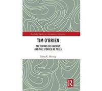 Tim O'Brien: The Things He Carries and the Stories He Tells (Routledge Studies in Contemporary Literature) - [Version Originale] Inconnu (Auteur)