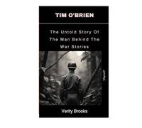 Tim O'Brien: The Untold Story Of The Man Behind The War Stories